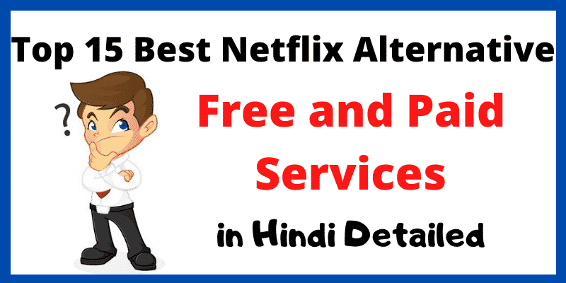Top 15 Best Netflix Alternative 2020 Free and Paid Services in Hindi