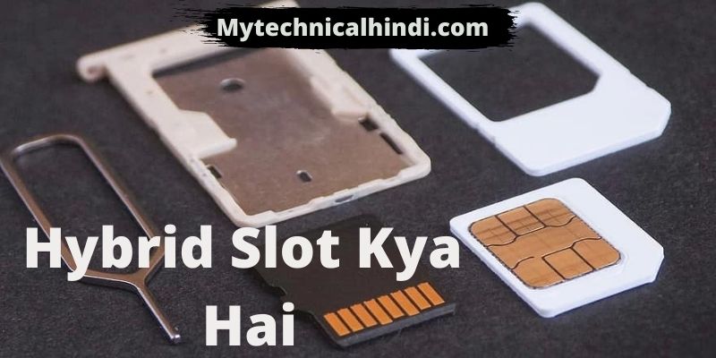 Hybrid SIM Slot Kya hai